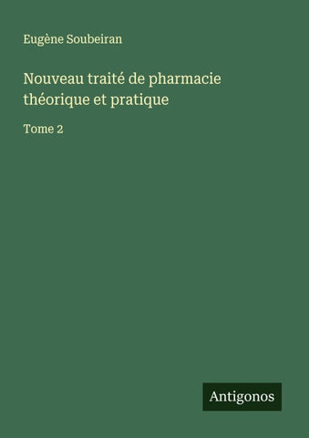 Nouveau traité de pharmacie théorique et pratique
