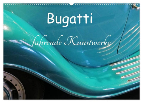 Bugatti - fahrende Kunstwerke (Wandkalender 2027 DIN A2 quer), CALVENDO Monatskalender