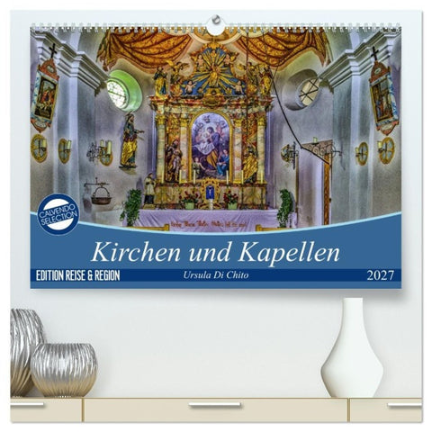 Kirchen und Kapellen (hochwertiger Premium Wandkalender 2027 DIN A2 quer), Kunstdruck in Hochglanz