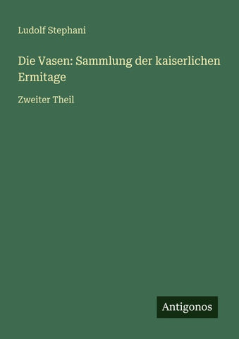 Die Vasen: Sammlung der kaiserlichen Ermitage