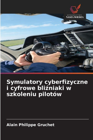 Symulatory cyberfizyczne i cyfrowe bli¿niaki w szkoleniu pilotów