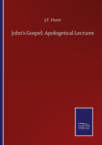 John's Gospel: Apologetical Lectures