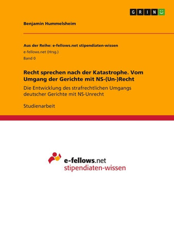 Recht sprechen nach der Katastrophe. Vom Umgang der Gerichte mit NS-(Un-)Recht