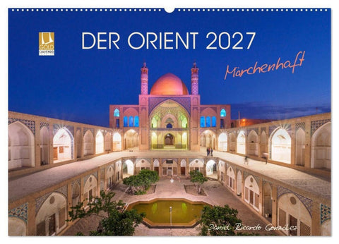 Der Orient - Märchenhaft (Wandkalender 2027 DIN A2 quer), CALVENDO Monatskalender