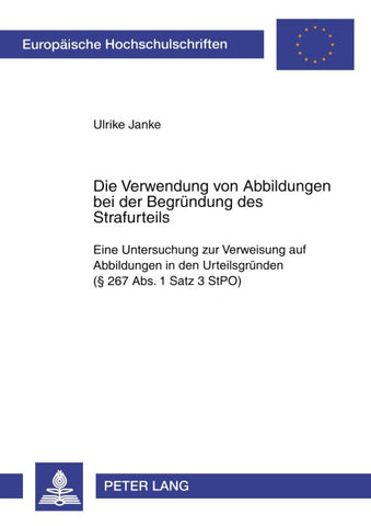 Die Verwendung von Abbildungen bei der Begruendung des Strafurteils