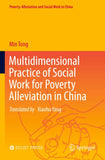 Multidimensional Practice of Social Work for Poverty Alleviation in China