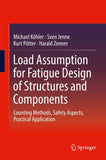 Load Assumption for Fatigue Design of Structures and Components