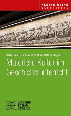 Materielle Kultur im Geschichtsunterricht