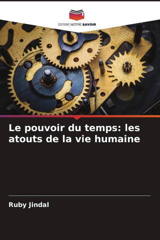 Le pouvoir du temps: les atouts de la vie humaine