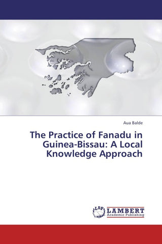 The Practice of Fanadu in Guinea-Bissau: A Local Knowledge Approach