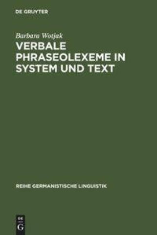 Verbale Phraseolexeme in System und Text
