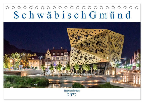 Schwäbisch Gmünd - Impressionen (Tischkalender 2027 DIN A5 quer), CALVENDO Monatskalender