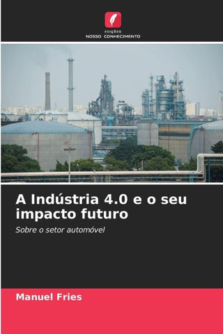 A Indústria 4.0 e o seu impacto futuro