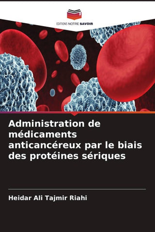 Administration de médicaments anticancéreux par le biais des protéines sériques