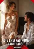 Die Ehefrau kommt nach Hause. 3