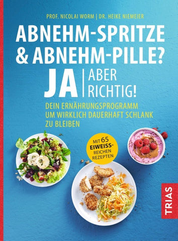 Abnehm-Spritze & Abnehm-Pille? Ja, aber richtig!
