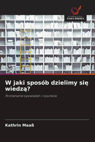 W jaki sposób dzielimy si¿ wiedz¿?