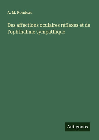 Des affections oculaires réflexes et de l'ophthalmie sympathique