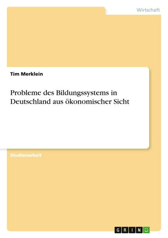 Probleme des Bildungssystems in Deutschland aus ökonomischer Sicht