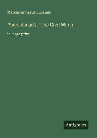 Pharsalia (aka "The Civil War")