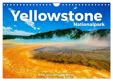 Yellowstone Nationalpark - Eine wundervolle Reise. (Wandkalender 2027 DIN A4 quer), CALVENDO Monatskalender