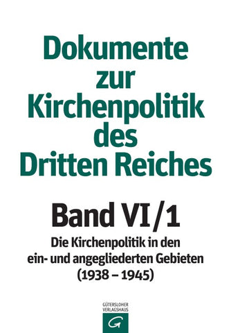 Dokumente zur Kirchenpolitik des Dritten Reiches / Band VI: 1938–1945