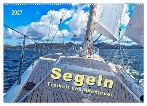Segeln - Freiheit und Abenteuer (Wandkalender 2027 DIN A2 quer), CALVENDO Monatskalender