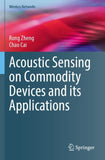 Acoustic Sensing on Commodity Devices and its Applications