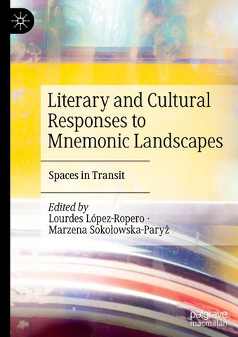 Literary and Cultural Responses to Mnemonic Landscapes