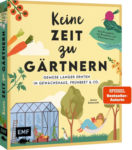 Keine Zeit zu gärtnern – Gemüse länger ernten in Gewächshaus, Frühbeet & Co.