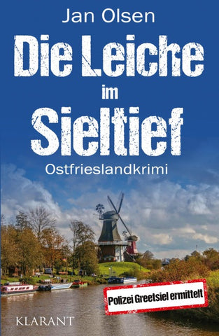 Die Leiche im Sieltief. Ostfrieslandkrimi