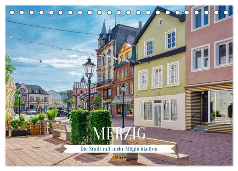 Merzig - Die Stadt mit mehr Möglichkeiten (Tischkalender 2026 DIN A5 quer), CALVENDO Monatskalender