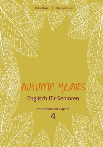 Autumn Years - Englisch für Senioren 4 - Experts - Coursebook