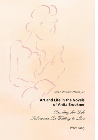 Art and Life in the Novels of Anita Brookner