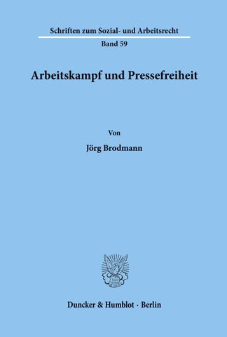 Arbeitskampf und Pressefreiheit.