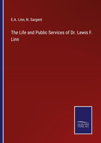 The Life and Public Services of Dr. Lewis F. Linn