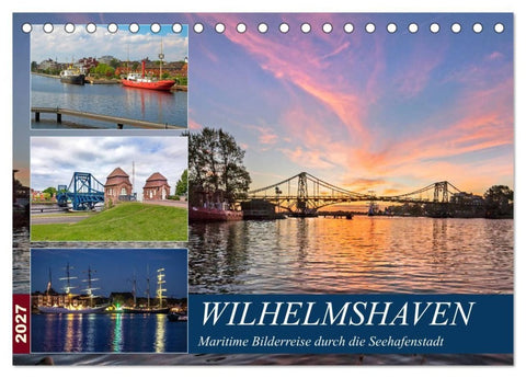 Wilhelmshaven, maritime Bilderreise (Tischkalender 2027 DIN A5 quer), CALVENDO Monatskalender