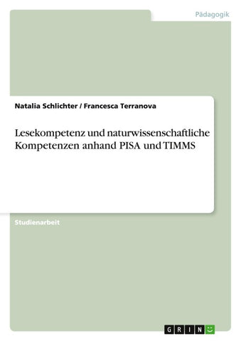Lesekompetenz und naturwissenschaftliche Kompetenzen anhand PISA und TIMMS