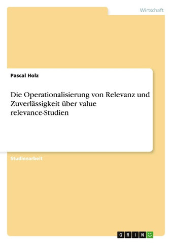 Die Operationalisierung von Relevanz und Zuverlässigkeit über value relevance-Studien