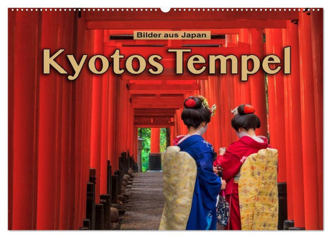 Kyotos Tempel - Bilder aus Japan (Wandkalender 2026 DIN A2 quer), CALVENDO Monatskalender