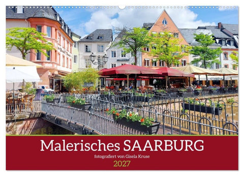 Malerisches Saarburg (Wandkalender 2027 DIN A2 quer), CALVENDO Monatskalender