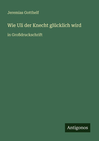 Wie Uli der Knecht glücklich wird