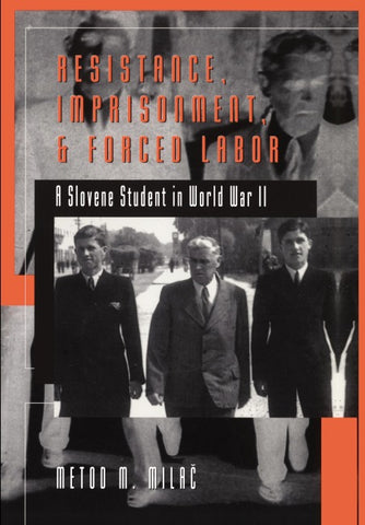 Resistance, Imprisonment, and Forced Labor