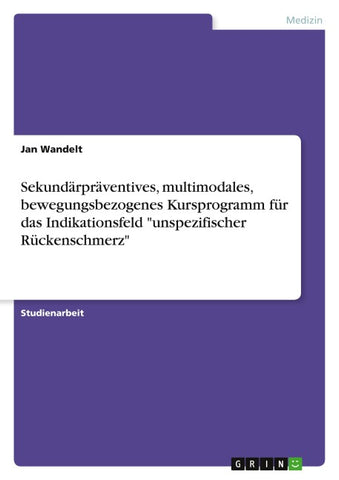 Sekundärpräventives, multimodales, bewegungsbezogenes Kursprogramm für das Indikationsfeld "unspezifischer Rückenschmerz"
