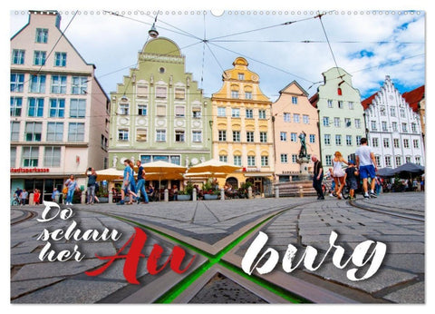 Da schau her – Auxburg (Wandkalender 2027 DIN A2 quer), CALVENDO Monatskalender