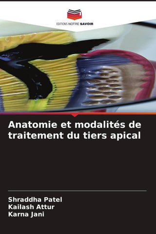 Anatomie et modalités de traitement du tiers apical