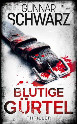 Blutige Gürtel (Thriller)
