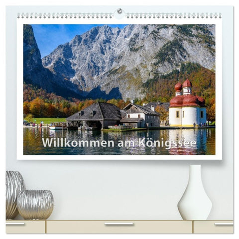 Willkommen am Königssee (hochwertiger Premium Wandkalender 2026 DIN A2 quer), Kunstdruck in Hochglanz