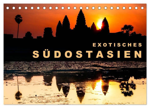EXOTISCHES SÜDOSTASIEN (Tischkalender 2027 DIN A5 quer), CALVENDO Monatskalender