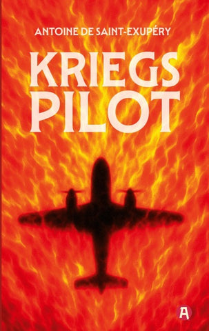 Kriegspilot. Antoine de Saint-Exupéry (auch bekannt als "Flug nach Arras")